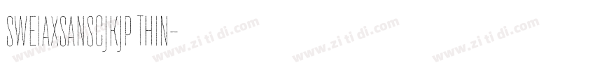 sweiAxsanscjkjp thin字体转换